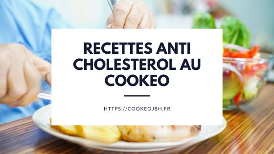 Recettes anti-cholestérol au Cookeo